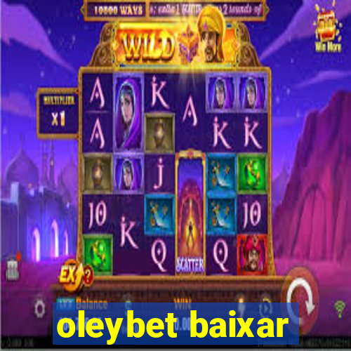 oleybet baixar